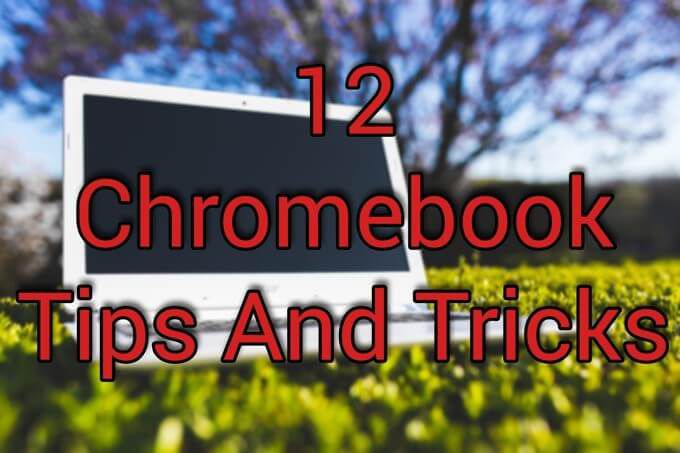 12 trucs et astuces Chromebook
