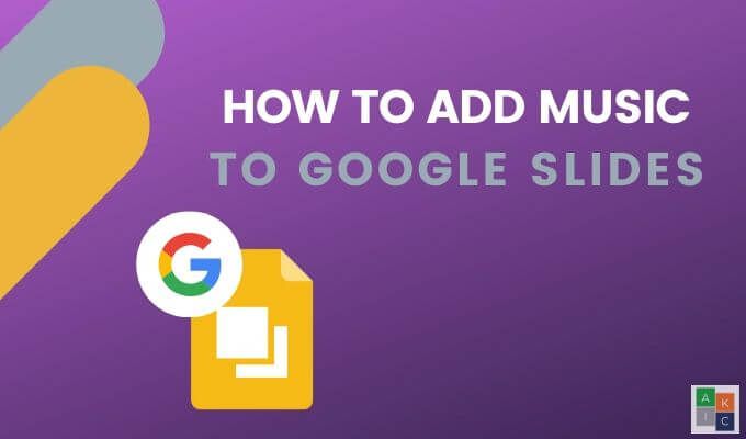 Comment ajouter de la musique a Google Slides