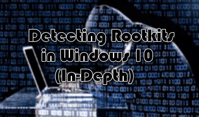 Comment detecter les rootkits dans Windows 10 Guide detaille