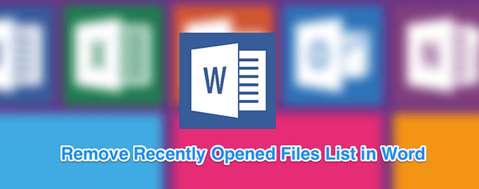 Comment effacer la liste des fichiers recemment ouverts dans Word