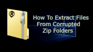 Comment extraire des fichiers a partir de dossiers Zip corrompus
