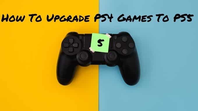 Comment mettre a niveau les jeux PS4 vers PS5