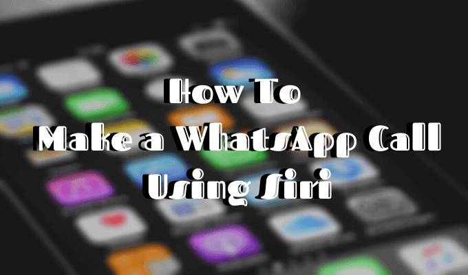 Comment passer un appel WhatsApp avec Siri