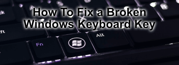Comment reparer une touche de clavier Windows cassee