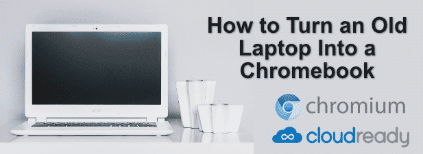 Comment transformer un ancien ordinateur portable en Chromebook
