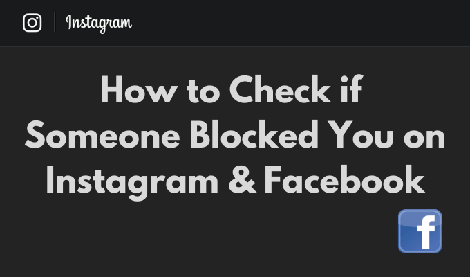 Comment verifier si quelquun vous a bloque sur Instagram et