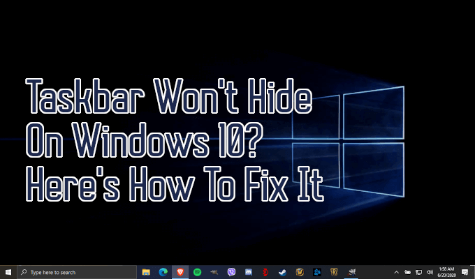 La barre des taches ne se cache pas sous Windows
