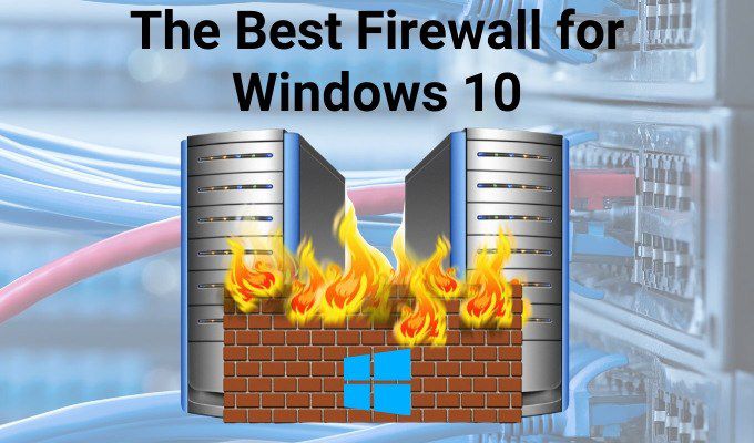 Le meilleur pare feu pour Windows 10 qui nest pas Windows