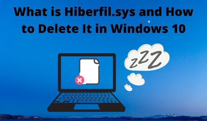 Quest ce que Hiberfilsys et comment le supprimer dans Windows 10