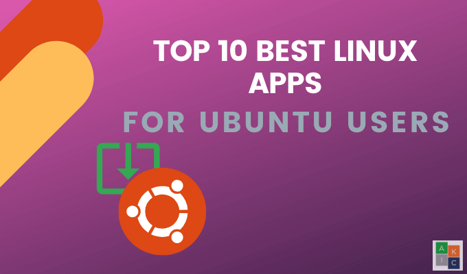 Top 10 des meilleures applications Linux pour les utilisateurs dUbuntu